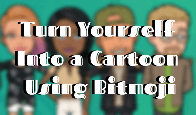 Cách biến mình thành phim hoạt hình bằng Bitmoji 1 Cách biến mình thành phim hoạt hình bằng Bitmoji