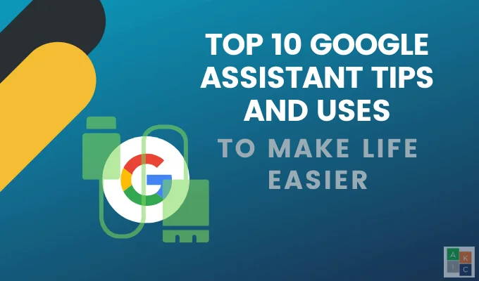 10 mẹo và công dụng trợ lý hàng đầu của Google giúp cuộc sống dễ dàng hơn 10 10 mẹo và công dụng trợ lý hàng đầu của Google giúp cuộc sống dễ dàng hơn