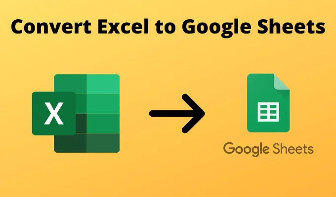 4 cách chuyển đổi Excel sang Google Sheets