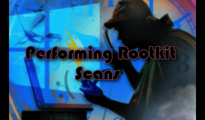 Cách phát hiện Rootkit trong Windows 10 (Hướng dẫn chuyên sâu) 6 Cách phát hiện Rootkit trong Windows 10 (Hướng dẫn chuyên sâu)