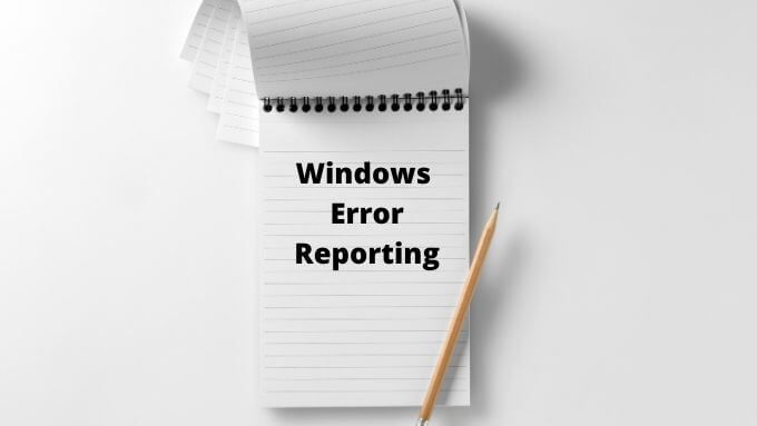 Cách khắc phục lỗi Werfault.exe trong Windows 10 2 Cách khắc phục lỗi Werfault.exe trong Windows 10