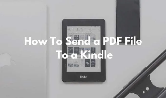 Cách gửi tệp PDF sang Kindle