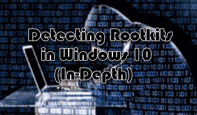 Cách phát hiện Rootkit trong Windows 10 (Hướng dẫn chuyên sâu)