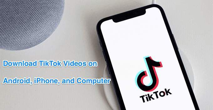 Cách tải xuống video TikTok