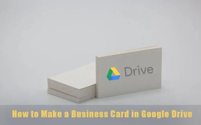 Cách tạo danh thiếp trong Google Drive
