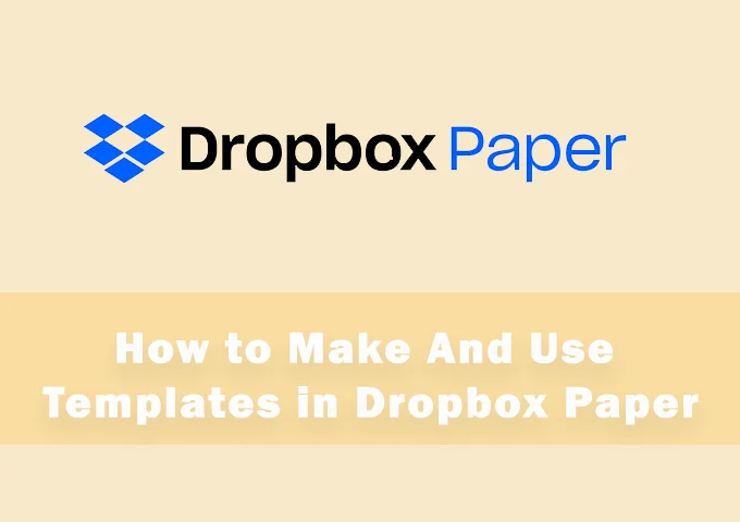 Cách tạo và sử dụng các mẫu giấy Dropbox