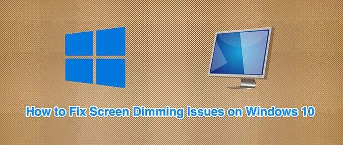 Cách ngăn Windows 10 tự động làm mờ màn hình