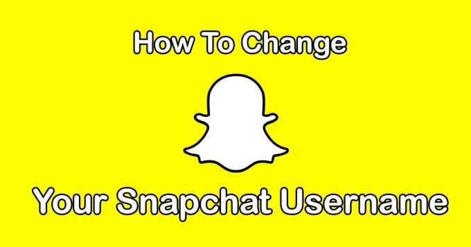 Cách thay đổi tên người dùng Snapchat của bạn