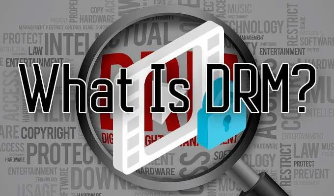 OTT Giải thích: DRM là gì?