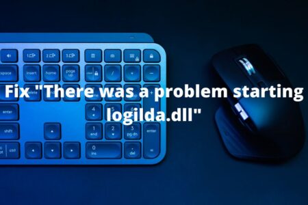 Cách khắc phục “Đã xảy ra sự cố khi khởi động logilda.dll” trong Windows 10