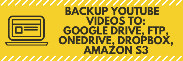 Bulletproof YouTube Videos v1.2.4 - Backup to Google Drive, Dropbox, OneDrive, Amazon S3, FTP 1 Bulletproof YouTube Videos - Backup to Google Drive, Dropbox, OneDrive, Amazon S3, FTP 1
