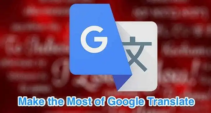 9 mẹo hữu ích Cách sử dụng Google Dịch