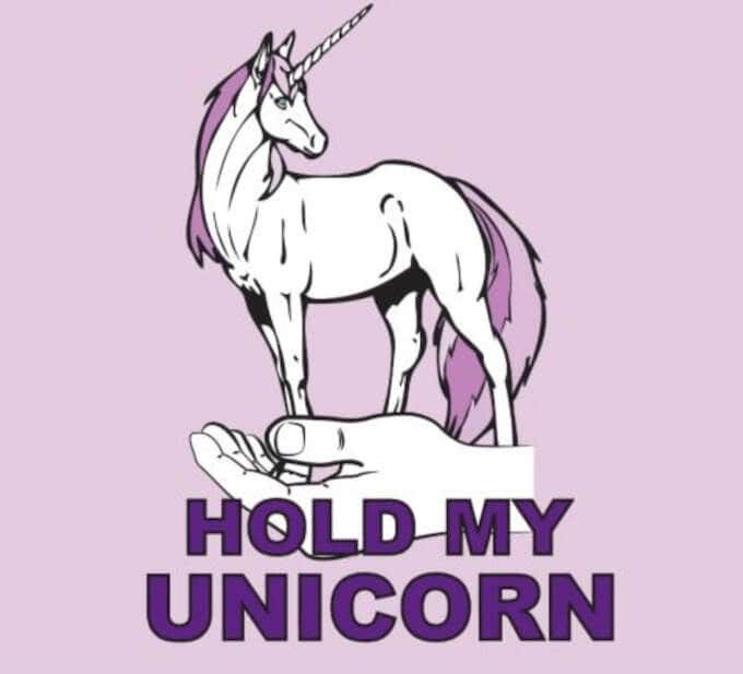 hold-my-unicorn-meme - Mẹo công nghệ trực tuyến Nguồn gốc của HMU hình ảnh 2