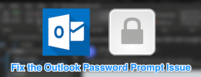 fix-outlook-keeps-ask-password-featured - Bộ phận trợ giúp Geek Cách khắc phục Outlook liên tục hỏi mật khẩu hình 1