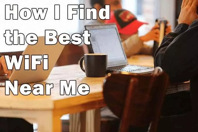 find-best-wifi - Mẹo công nghệ trực tuyến Cách tôi tìm các điểm truy cập WiFi tốt nhất gần tôi