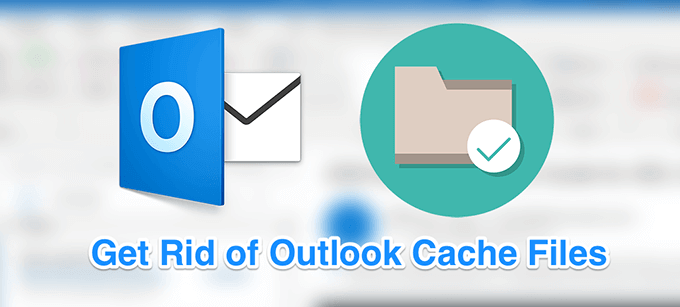 clear-outlook-cache-featured - Bộ phận trợ giúp Geek Cách xóa bộ đệm Outlook hình ảnh 1