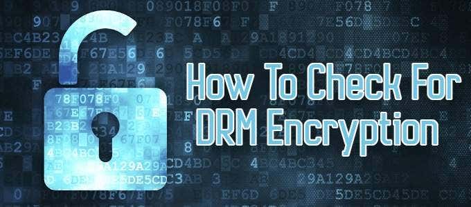 Cách kiểm tra mã hóa DRM - Mẹo kỹ thuật trực tuyến Cách kiểm tra hình ảnh mã hóa DRM